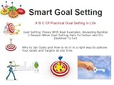 Smart Goal Setting - A B C Of Practical Goal Setting In Life (Resources for a Better Life)
