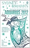 Sydney Omarr s Day-by-Day Astrological Guide for the Year 2012: Aquarius (Sydney Omarr s Day By Day Astrological Guide for Aquarius)