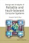 Design And Analysis of Reliable And Fault-tolerant Computer Systems