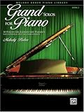 Grand Solos for Piano: 10 Pieces for Elementary Pianists with Optional Duet Accompaniments (Grand Solos for Piano)