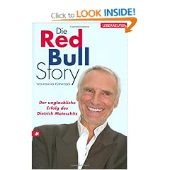 Die Red-Bull-Story: Der unglaubliche Erfolg des Dietrich Mateschitz