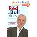 Die Red-Bull-Story. Der unglaubliche Erfolg des Dietrich Mateschitz