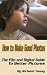 How to Make Good Photos: the Film and Digital Guide to Better Pictures How to Make Good Photos: the Film and Digital Guide to Better Pictures