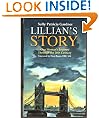 Lillian's Story, One Womans Journey through the 20th Century.