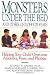 Monsters Under the Bed and Other Childhood Fears: Helping Your Child Overcome Anxieties, Fears, and Phobias