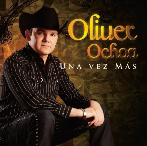 Oliver Ochoa - Una Vez Mas - Zortam Music