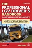 The professional LGV driver's handbook : a complete guide to the driver CPC