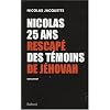 Nicolas, 25 ans, rescap� des T�moins de J�hovah