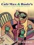 Cafe Max and Rosie's:  Vegetarian Cooking With Health and Spirit