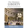 On Ordered Liberty: A Treatise on the Free Society (Religion, Politics, and Society in the New Millennium)