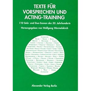 Texte für Vorsprechen und Acting-Training. 110 Solo- und Duo-Szenen des 20. Jahrhunderts