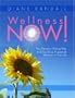 Wellness Now! Your Personal 90-Day Plan to Bring Value, Purpose & Wellness to Your Life