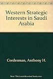Western strategic interests in Saudi Arabia