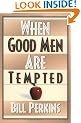 When Good Men Are Tempted