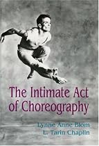 The Intimate Act Of Choreography