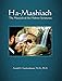 Ha-Mashiach: The Messiah of the Hebrew Scriptures