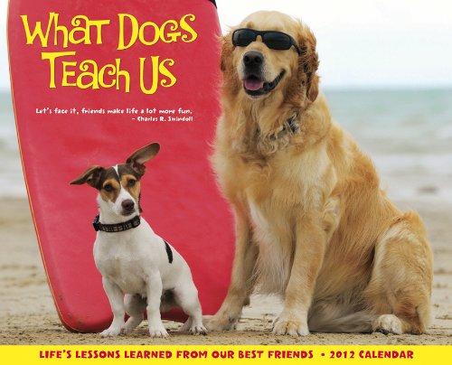 What Dogs Teach Us 2012 Calendar