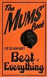 The Mums' Book: For the Mum Who's Best at Everything