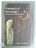 Prehistory of Fermanagh : stone-age hunters to saints and scholars