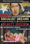 Socialist Dreams and Beauty Queens: A...