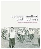 Between method and madness : essays on Swedenborg and literature