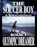 The Soccer Boy (Book 1: Olympic Dreamer)