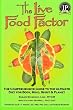 The Live Food Factor: The Comprehensive Guide to the Ultimate Diet for Body, Mind, Spirit & Planet