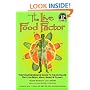 The Live Food Factor: The Comprehensive Guide to the Ultimate Diet for Body, Mind, Spirit & Planet