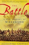 The Battle: A New History of Waterloo