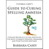 Tutorial Lady's Guide to Curing Spelling Amnesia (Tutorial Lady Guides) ~ Barbara Casey