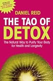 The Tao of detox : the natural way to purify your body for health and longevity