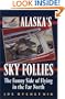 Alaska's Sky Follies: The Funny Side of Flying in the Far North