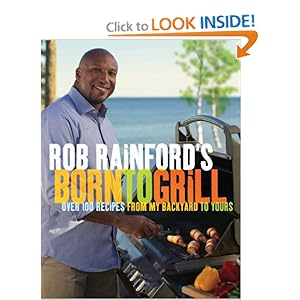 Rob Rainford's Born to Grill - Rob Rainford