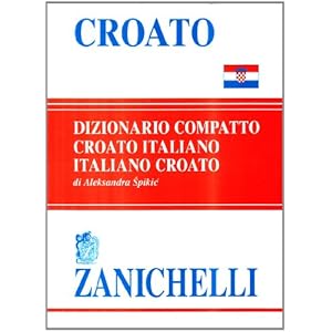Croato. Dizionario compatto croato-italiano, italiano-croato