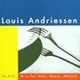 Louis Andriessen: De Stijl; M Is for Man, Music, Mozart