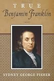 True Benjamin Franklin