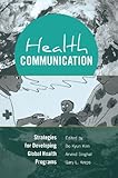 Health communication : Strategies for developing global health programs