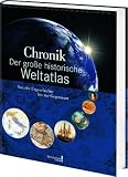 Chronik Der gro&szlig;e historische Weltatlas: Von der Urgeschichte bis zur Gegenwart - 
