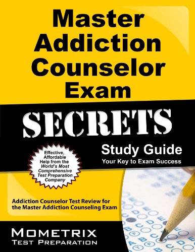 Master Addiction Counselor Exam Secrets Study Guide: Addiction Counselor Test Review for the Master Addiction Counseling Exam