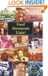 Food Movements Unite!: Strategies to...