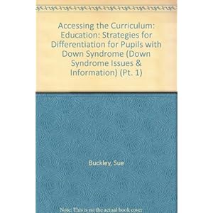 Accessing the Curriculum: Education: Strategies for Differentiation for Pupils with Down Syndrome (Down Syndrome Issues & Information) (Pt. 1)