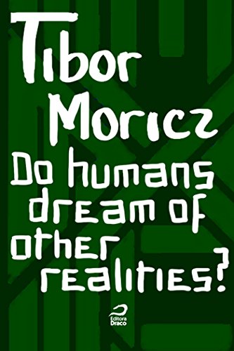 Do humans dream of other realities? (Portuguese Edition)