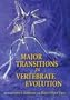 Major Transitions in Vertebrate Evolution (Life of the Past)