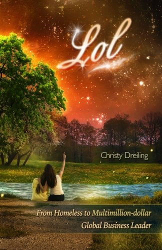 L O L: From Homeless to Multimillion-dollar Global Business Leader