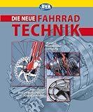 Die neue Fahrradtechnik: Material, Konstruktion, Fertigung - Peter Barzel, Hans-Christian Smolik, Michael Bollschweiler