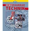 Die neue Fahrradtechnik: Material, Konstruktion, Fertigung