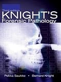 Knight's Forensic Pathology, 3Ed (Saukko, Knight's Forensic Pathology)