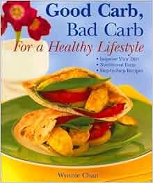 Good Carb, Bad Carb For A Healthy Lifestyle: Improve Your Diet ...