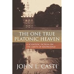 The One True Platonic Heaven: A Scientific Fiction of the Limits of Knowledge
