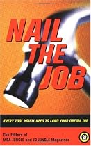 Nail the Job: Every Tool You'll Need to Land Your Dream Job and Master Your Career